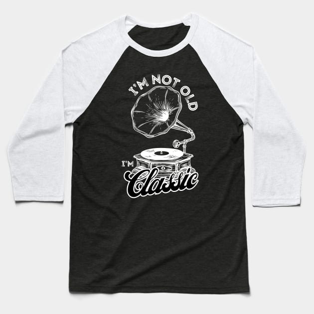 I'm Not Old I'm Classic Vinyl Record Retro Vintage Music Baseball T-Shirt by Shopinno Shirts